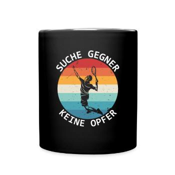 Tennis Suche Gegner Keine Opfer Tennisspieler - Tasse einfarbig - Schwarz - Vorne