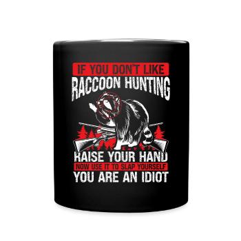 Raccoon Hunting Funny Humor Raccoon Slayer - Full Colour Mug - black - Front