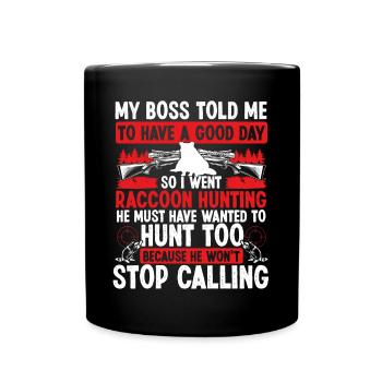Raccoon Hunter wont stop Funny Raccoon HuntingRacc - Tasse einfarbig - Schwarz - Vorne