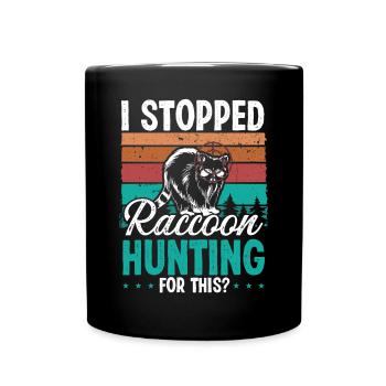 Raccoon Slayer J’ai arrêté raccoon Hunting pour cela - Mug uni - noir - Devant