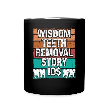 Wisdom Teeth Removal Story Wisdom Tooth - Full Colour Mug - black - Front