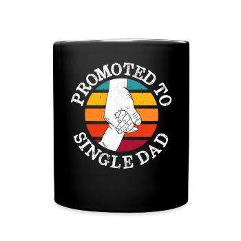 Promoted To Single Dad Fatherhood Fathers Day - Full Colour Mug - black - Front