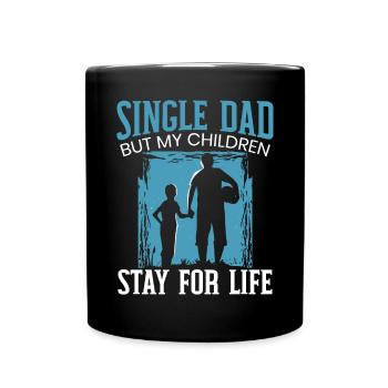 Single Dad But My Children Stay For Life Daddy - Full Colour Mug - black - Front