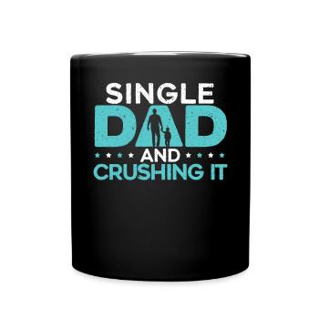 Single Dad And Crushing It Fatherhood Fathers Day - Full Colour Mug - black - Front