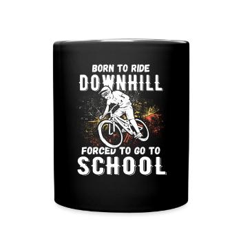 To Downhill Born to School Forced MTB - Full Colour Mug - black - Front