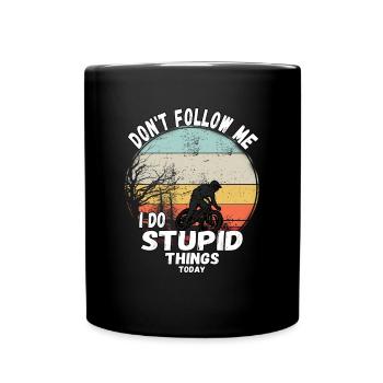 Ne me suivez pas, je fais des choses stupides en VTT - Mug uni - noir - Devant