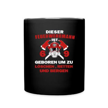 Feuerwehrmann 69 Geburtstag Feuerwehr Beruf - Tasse einfarbig - Schwarz - Vorne