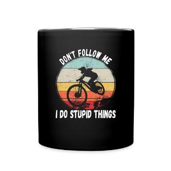 Ne me suivez pas, je fais des choses stupides en VTT - Mug uni - noir - Devant