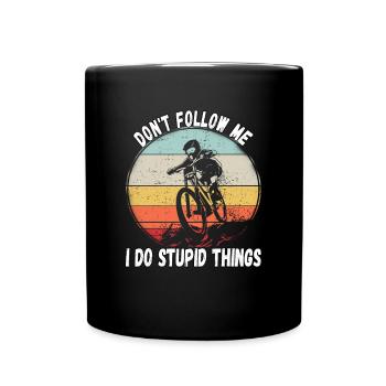 Ne me suivez pas, je fais des choses stupides en VTT - Mug uni - noir - Devant