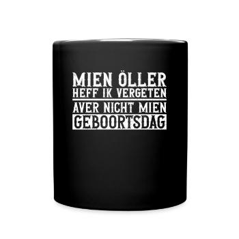 Geburtstag Plattdeutsch Spruch Lustig Norddeutsch - Tasse einfarbig - Schwarz - Vorne