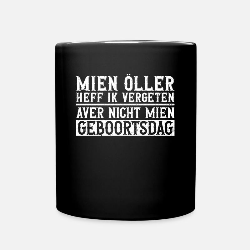 Geburtstag Plattdeutsch Spruch Lustig Norddeutsch - Tasse einfarbig - Schwarz