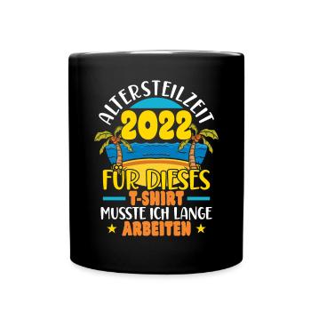 Altersteilzeit 2022 - Tasse einfarbig - Schwarz - Vorne