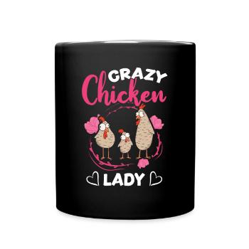 Crazy Chicken lady chicken owner - Full Colour Mug - black - Front