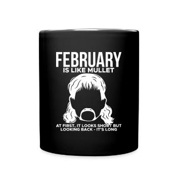 February Is Like Mullets Spruch Vokuhila Shirt - Tasse einfarbig - Schwarz - Vorne