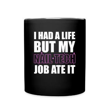 J’ai eu une vie mordue mon travail de technologie des ongles l’a mangé - Mug uni - noir - Devant