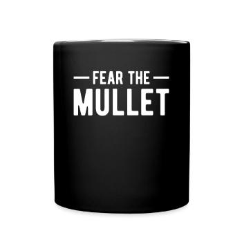 Fear The Mullet Vokuhila Shirt Geschenk - Tasse einfarbig - Schwarz - Vorne