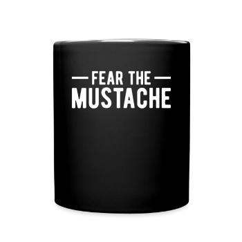 Fear The Mustache Gift Mustache - Full Colour Mug - black - Front
