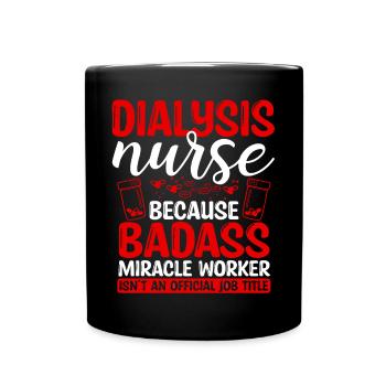 Dialysis Nurse Miracle Worker Nursing Essentials - Tasse einfarbig - Schwarz - Vorne