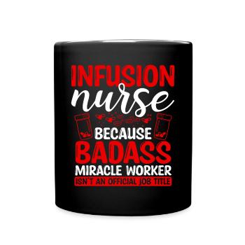 Infusion Nurse Miracle Worker Nursing Essentials - Tasse einfarbig - Schwarz - Vorne
