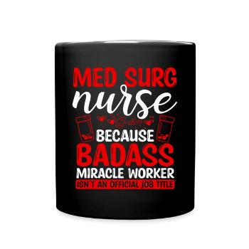 Med Surg Nurse Miracle Worker Nursing Essentials - Tasse einfarbig - Schwarz - Vorne