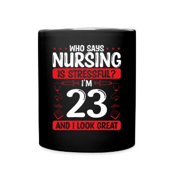 23 Birthday Nurses 23 Years Old Nurse for Work - Tasse einfarbig - Schwarz - Vorne