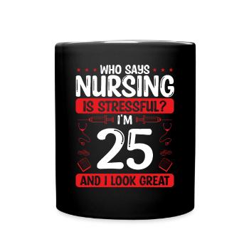 25 Birthday Nurses 25 Years Old Nurse for Work - Tasse einfarbig - Schwarz - Vorne
