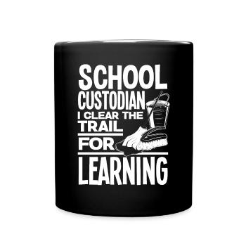 School Custodian Janitor I Clear The Trail For - Full Colour Mug - black - Front