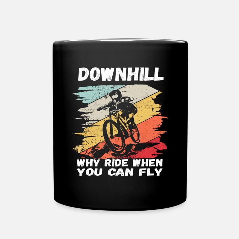 Why ride when you can fly Downhill MTB - Full Colour Mug - black