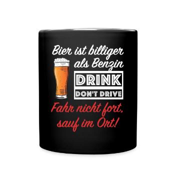 Drink don't drive | Bier ist billiger als Benzin - Tasse einfarbig - Schwarz - Vorne