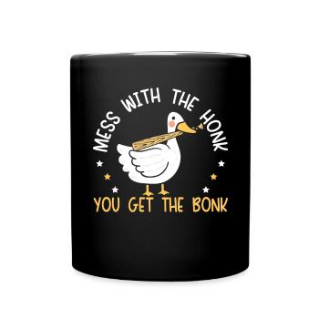 Leg dich mit dem Hupen an, du bekommst die Bonk Entenente - Tasse einfarbig - Schwarz - Vorne