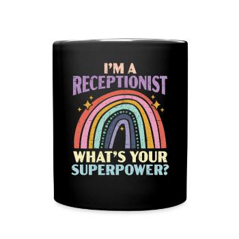 I'm A Receptionist What's Your Superpower Job - Full Colour Mug - black - Front