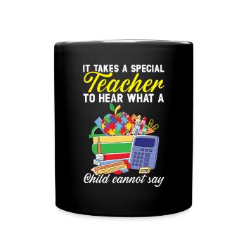 A Special Teacher To Hear What A Child Cannot Say - Full Colour Mug - black - Front