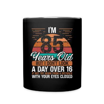 85 Birthday Day over 16 Vintage 85 Years Old - Full Colour Mug - black - Front