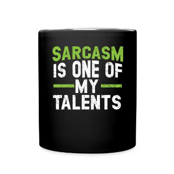 Sarkasmus ist einer meiner Talente Witze Humor Sarkastisch - Tasse einfarbig - Schwarz - Vorne
