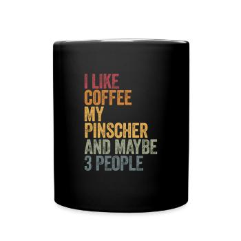 I like coffee my Pinscher and maybe 3 people - Full Colour Mug - black - Front