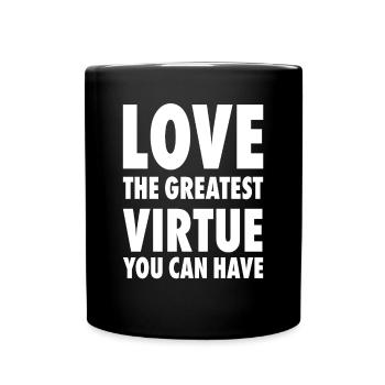 Aimez la plus grande vertu que vous pouvez avoir mot positif - Mug uni - noir - Devant
