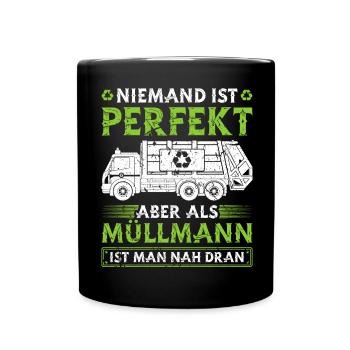 Niemand Ist Perfekt Müllmann - Tasse einfarbig - Schwarz - Vorne