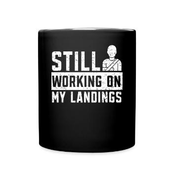Ich arbeite immer noch an meinen Landungen Broken Hand Verletzung - Tasse einfarbig - Schwarz - Vorne