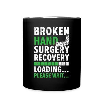 Broken Hand Surgery Recovering Injury Recovery - Full Colour Mug - black - Front