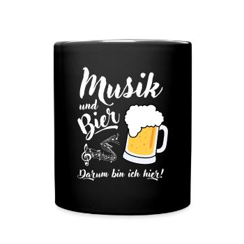 Musik und Bier darum bin ich hier - Tasse einfarbig - Schwarz - Vorne