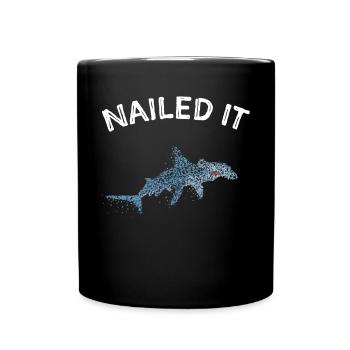 Nailed It Hammerhead Shark Shark Lovers - Full Colour Mug - black - Front