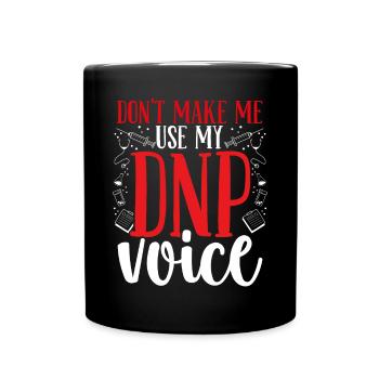 DNP Doctor DNP Voice DNP Nursing Graduation - Full Colour Mug - black - Front
