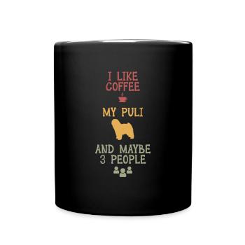 I like coffee my Puli and maybe 3 people - Full Colour Mug - black - Front