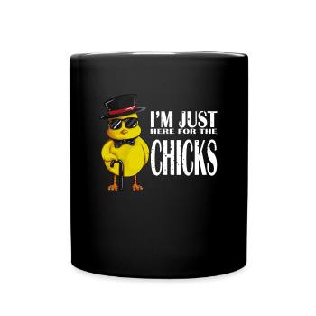 I'm just here for the Chicks Chicks Chicken Motif - Full Colour Mug - black - Front