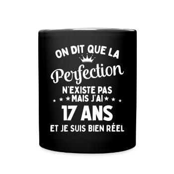 J'ai 17 Ans et je suis bien réel - perfection - Mug uni - noir - Devant