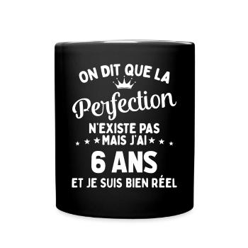 J'ai 6 Ans et je suis bien réel - perfection - Mug uni - noir - Devant