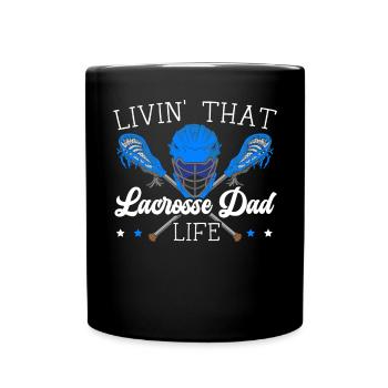 Livin' That Lacrosse Dad Life Torwartsport - Tasse einfarbig - Schwarz - Vorne