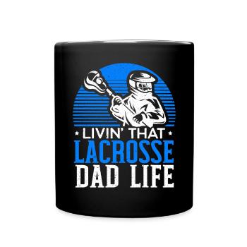 Livin' That Lacrosse Dad Life Torwartsport - Tasse einfarbig - Schwarz - Vorne
