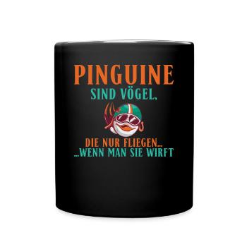 Pinguine sind Vögel die fliegen wenn man sie wirft - Tasse einfarbig - Schwarz - Vorne