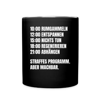 Rumgammeln lustiger Tagesablauf für faule Menschen - Tasse einfarbig - Schwarz - Vorne